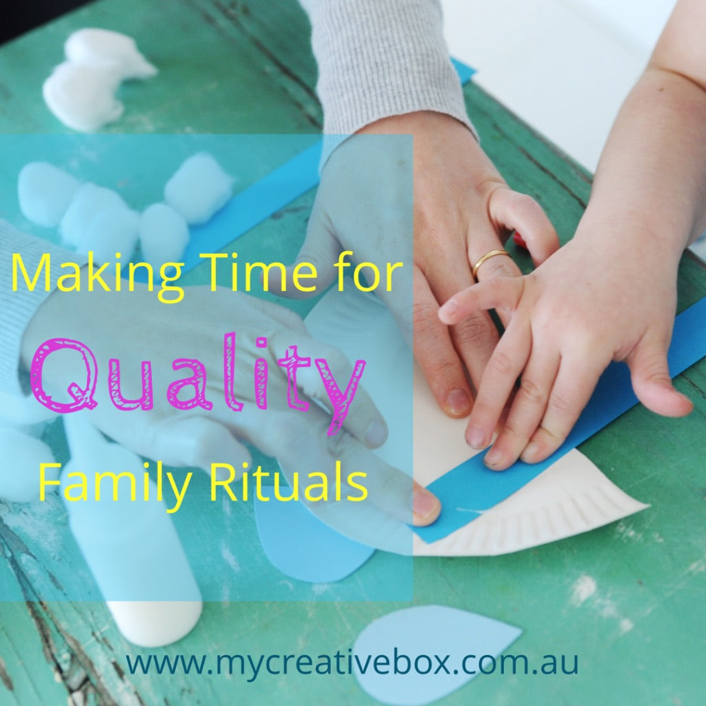 Making Time for Quality Family Rituals - My Creative Box
